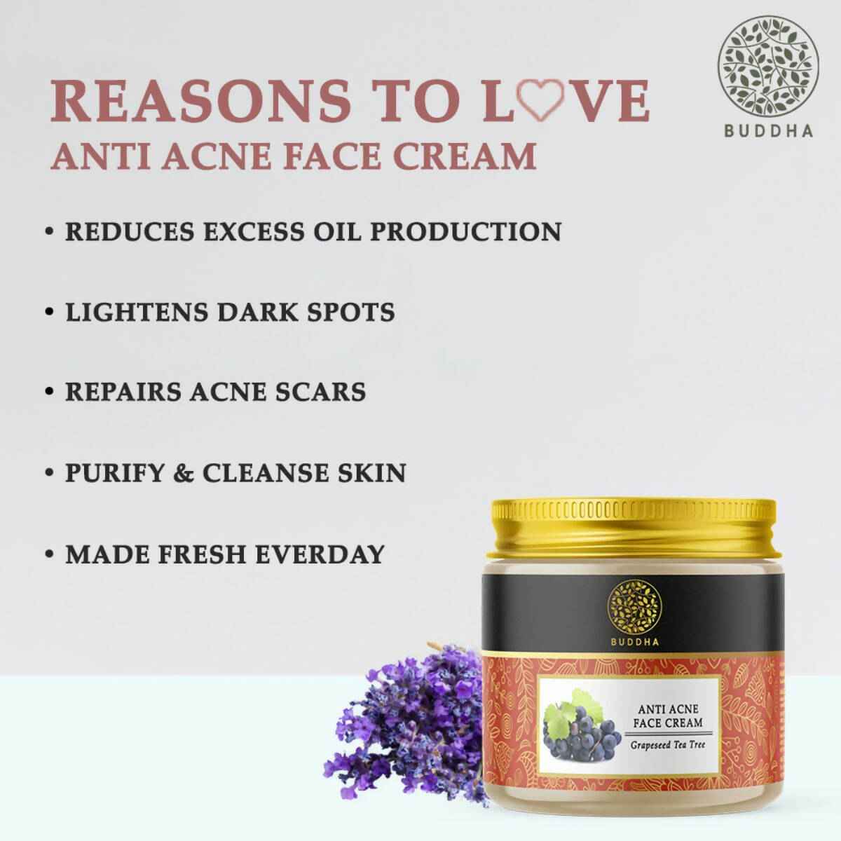 Buddha Natural Anti Acne Face Cream - For Acnes, Pimples, Scars & Marks