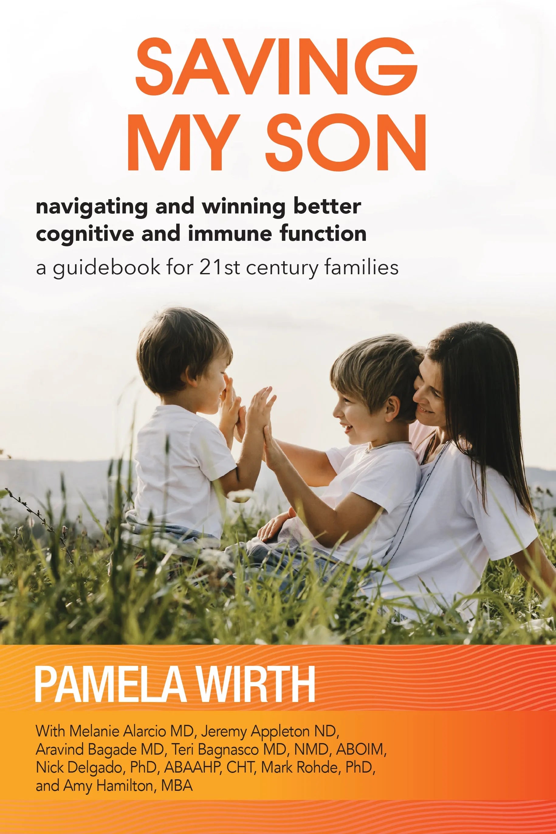 Saving My Son: Navigating and Winning Better Cognitive and Immune Function: a guidebook for 21st century families by hellohealth