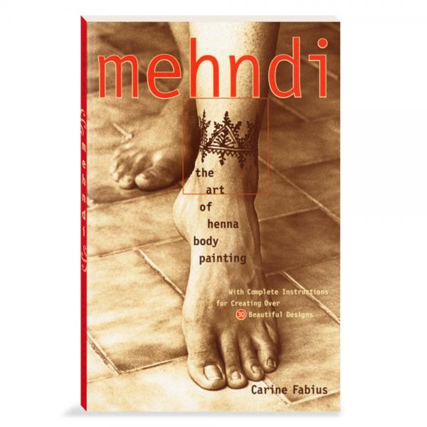 Mehndi: The Art of Henna Body Painting by Earth Henna