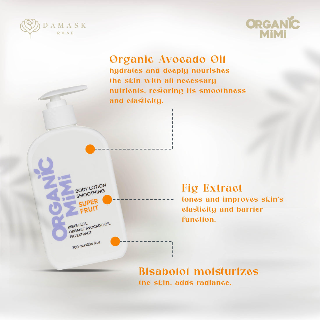 ORGANIC MIMI, BODY LOTION SMOOTHING SUPER FRUIT, 300 ml by Damask Rose
