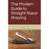 The Modern Guide to Straight Razor Shaving by Joe Borreli by Pasteur Pharmacy
