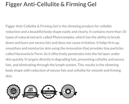 Figger Anti-Cellulite and Firming Gel Pure Natural Ingredients