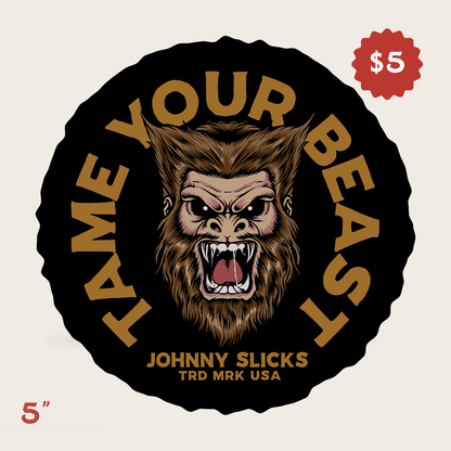 Tame Your Beast Slicker by Johnny Slicks